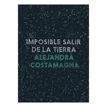 LIBRO. IMPOSIBLE SALIR DE LA TIERRA.