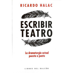 Libro. ESCRIBIR TEATRO - LA DRAMATURGIA ACTUAL PUESTA A PUNTO